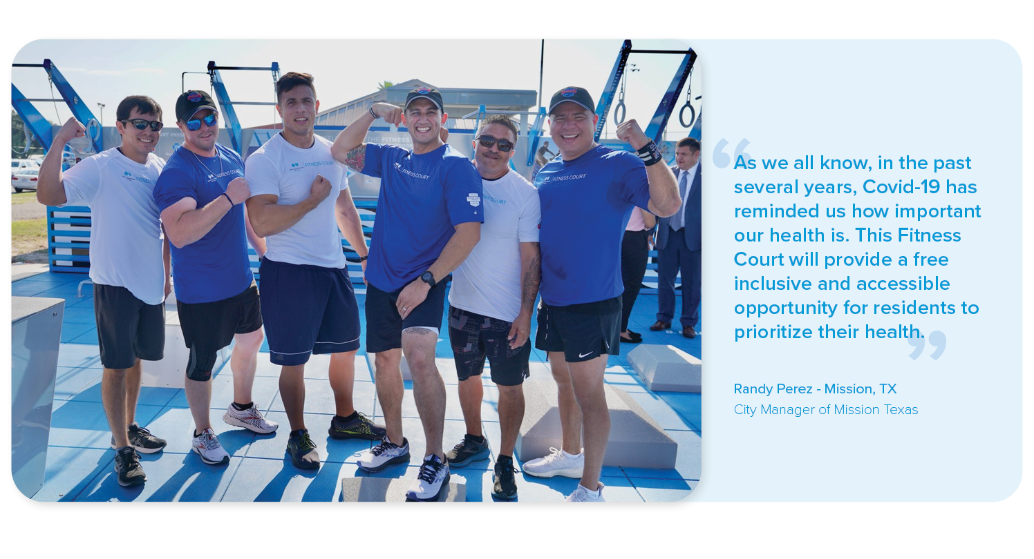 Ambassadors at Mission TX Fitness Court. A quote from the city manager of Mission TX highlighting the impact of the Fitness Court on their community.